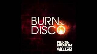 Video thumbnail of "Felix Da Housecat feat. will.i.am - Burn The Disco LYRICS"