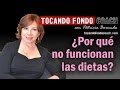 ¿Por qué no funcionan las dietas?