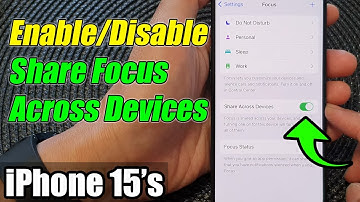 iPhone 15/15 Pro Max: How to Enable/Disable Share Focus Across Devices
