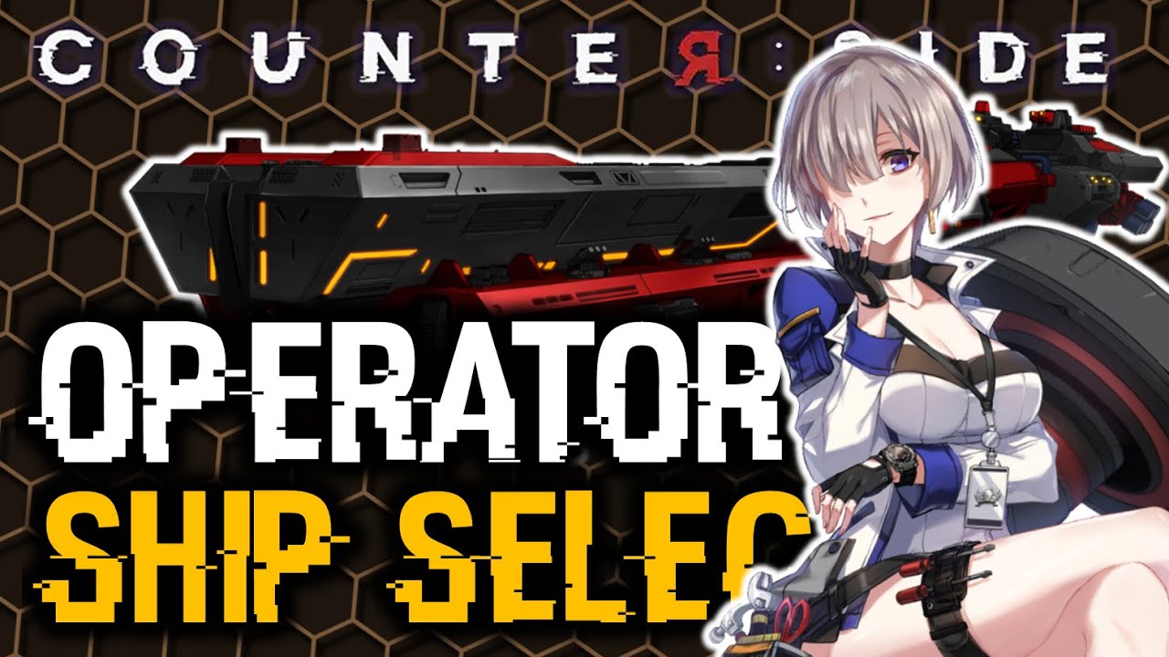 OPERATOR + SHIP SELECTOR GUIDE! (Taskforce) | CounterSide