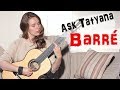 Barré - Secrets, Tips, Exercises - Ask Tatyana