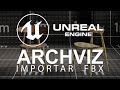 Unreal Engine para ArchViz - Importaciones simples