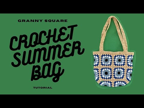 granny square summer crochet bag - a tutorial