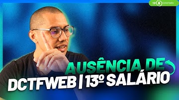 AUSÊNCIA DE DCTFWEB | 13º SALÁRIO - Casos excepcionais