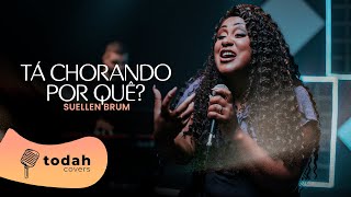 Suellen Brum | Tá Chorando Por Quê? [Cover Preto No Branco]