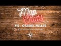 Map Chats #12 - Gabriel Miller
