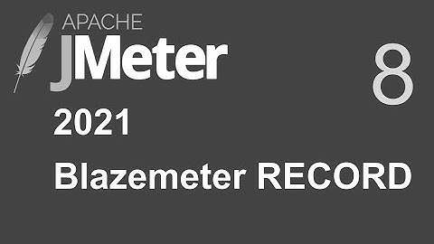 8 | JMeter | Blazemeter Recorder |