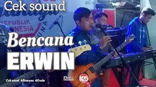 Cek sound - Bencana (Roma irama) - cover - Erwin - N25