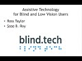 Assistive Technology for Blind/Low-Vision Users – By Mr. Ross Taylor & Mr. Sree Roy