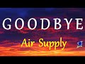 GOODBYE -  AIR SUPPLY lyrics