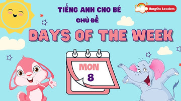 Bé học tiếng Anh về các thứ trong tuần| Khóa học tiếng Anh cho trẻ em | Học tiếng Anh trẻ em