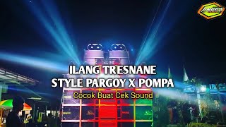 Dj Ilang Tresane Style Pargoy x Pompa Cocok Buat Cek Sound