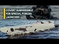 Shadow Seal submersible designed for coastal special forces missions