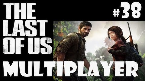 The Last Of Us Multiplayer: Part 38 ~ Using The Flamethrower