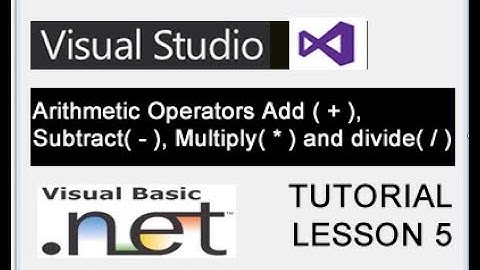 Visual Basic Net  2017- 2018 Lesson 5 Arithmetic Operator