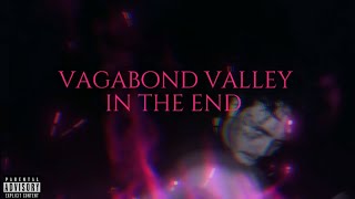 vagabond valley - in the end (official visualiser)