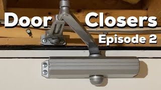 Door Closers | Episode 2  Hold Open Closer