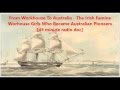 The Irish Famine Workhouse Girls Who Became Australian Pioneers - 45 mins radio doc