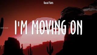 Rascal Flatts ~ I'm moving on # lyrics