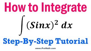 How to Integrate Sinx Squared - Step-by-Step Tutorial