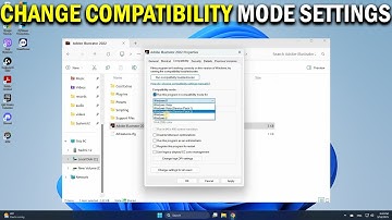 How To Change Compatibility Mode Settings in Windows 11 & 10 - Easy Fix