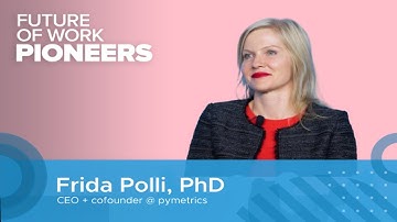 Frida Polli: Behavioral Science and AI | Future of Work Pioneers Podcast #29
