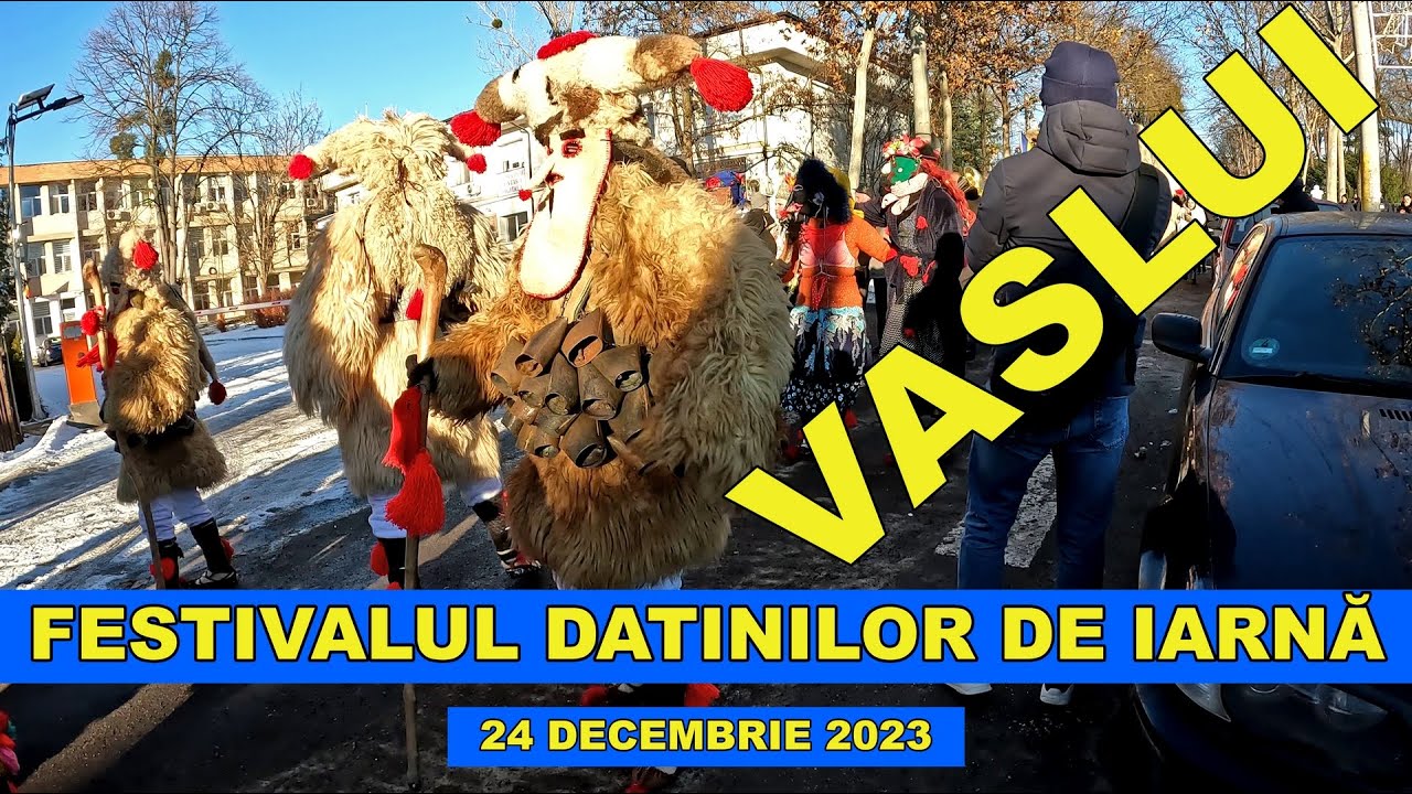 Festivalul datinilor de iarna VASLUI 24 dec. 2023 plecare din Parcul Copou 