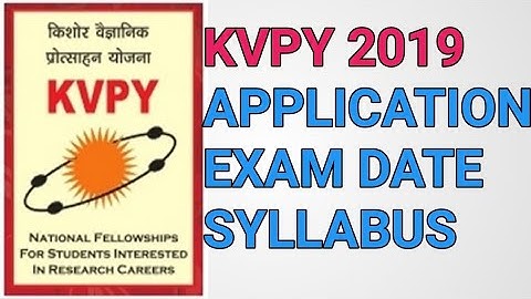 KVPY  EXAM  DETAILS | DATES | SYLLABUS, ELIGIBILITY | 2019