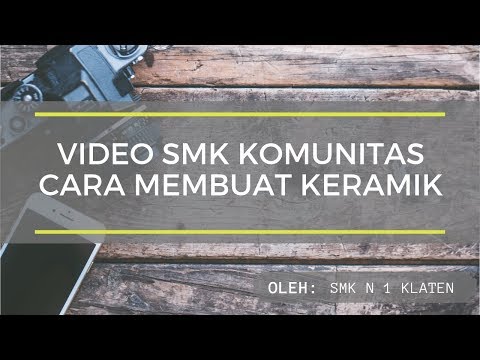 Cara Membuat Keramik | Vikipedia | Video Komunitas | SMK N 1 Klaten