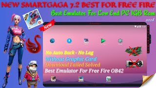 New SmartGaGa 7.2 Best Emulator For Low End PC | Smartgaga best version for free fire ob42 |