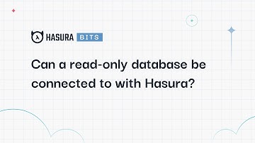 A Hasura Bit - Can a read-only database be connected to with Hasura?
