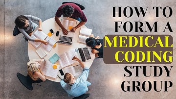 STARTING YOUR OWN MEDICAL CODING STUDY GROUP