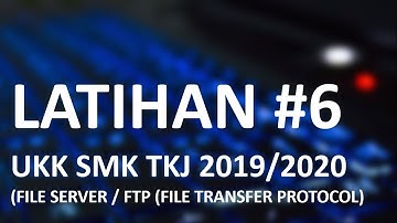 LATIHAN #6 UKK SMK TKJ 2019 2020 (FTP SERVER)