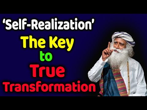 Self-Realization: The Key to True Transformation | Sadhguru Latest Speech