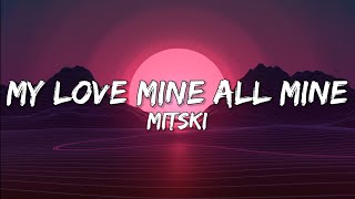 Mitski - My Love Mine All Mine(Lyrics)