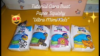 TUTORIAL CARA BUAT PAPER SQUISHY ULTRA MIMI KIDS✨️ || IB:@AthiyyahPutrii
