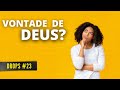 VONTADE DE DEUS?
