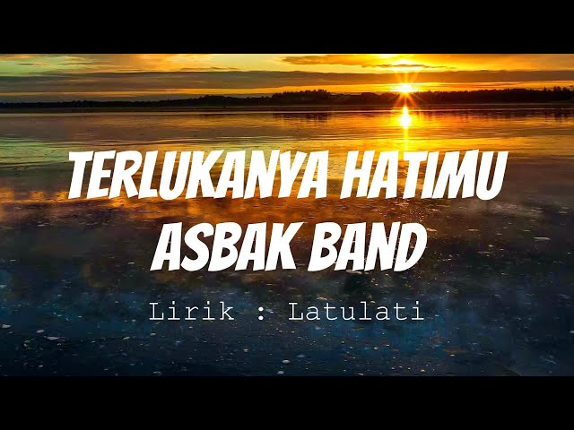 Asbak Band - Terlukanya Hatimu (Lirik Video) class=