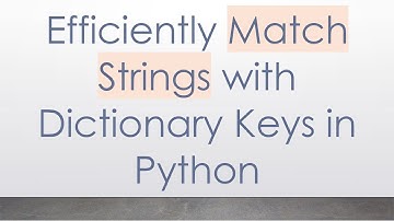 Efficiently Match Strings with Dictionary Keys in Python
