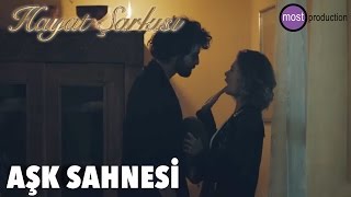 Hayat Şarkısı Hülya Kerim Aşk Sahnesi