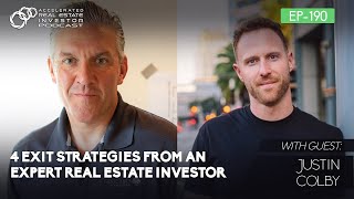 #190: 4 Exit Strategies From an Expert Real Estate Investor with Justin Colby