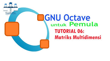 Octave untuk Pemula : Tutorial 06 Matriks Multidimensi