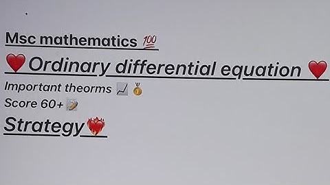 msc mathematics strategy ordinary diffrential equation important theorms msc kuk ode previous paper