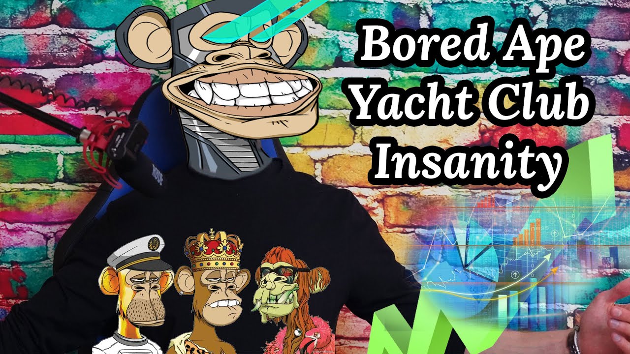 Bored Ape Yacht Club NFT Madness - A Crazy Fad or Good Investment?