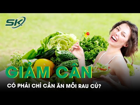 Video: 3 cách ăn rau để giảm cân