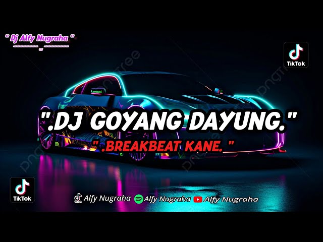 DJ GOYANG DAYUNG BREAKBEAT MENGKANE VIRAL TIKTOK class=