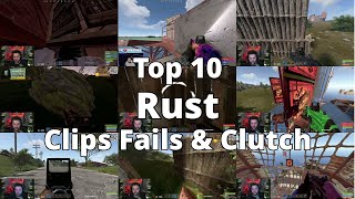 Top 10 Rust Moments: Fails & Clutches -- This Week