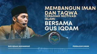 'Membangun Iman dan Taqwa Bersama Gus Iqdam: Ceramah Motivasi Islami'