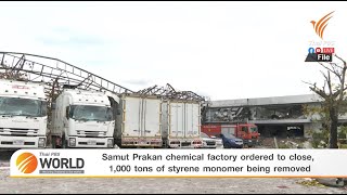 Samut Prakan chemical factory ordered to close, 1,000 tons of styrene monomer being removed