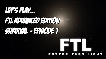 Let’s Play  FTL Advanced Edition! Episode 1
